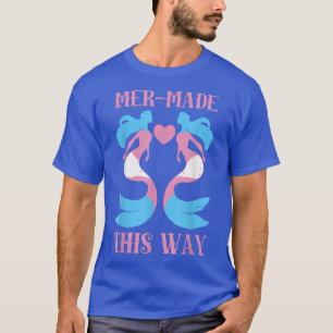 T-shirt Fait de cette façon Trans Mermaid Transgenre LGBT 