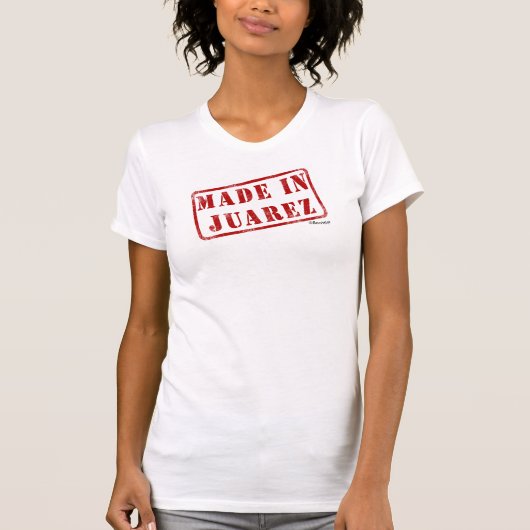 T-shirt Fait en Juarez (Devant)