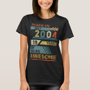T-shirt Fait En Juillet 2004 18 Ans 18E Anniversaire