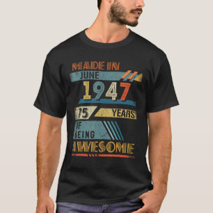 T-shirt Fait En Juin 1947 75 Ans 75e Anniversaire