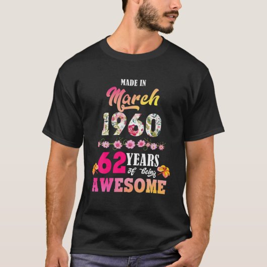 T-shirt Fait En Mars 1960 Mon Anniversaire 62 Ans D'Être (Devant)