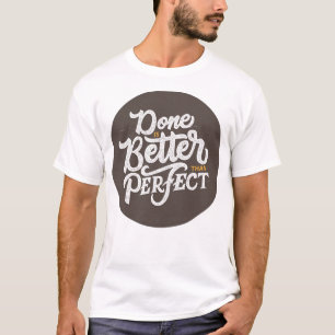 T-shirt fait est mieux que parfait