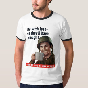 T-shirt Faites avec moins ainsi ils auront assez