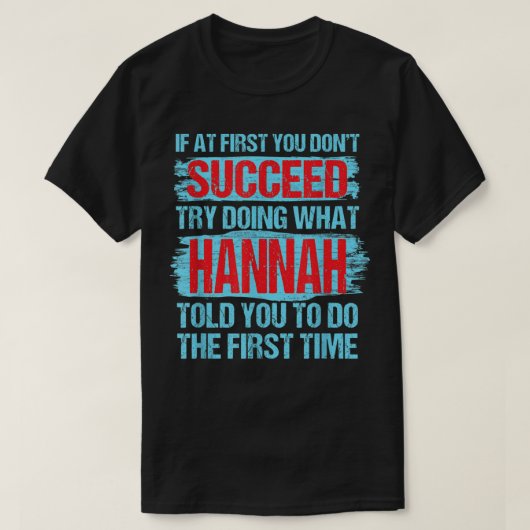 T-shirt Faites ce que Hannah vous a dit de faire Nom Inspi (Design devant)