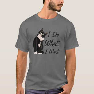 T-shirt Faites Ce Que Je Veux Tuxedo Chat Maman Mignonne D