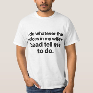 T-shirt Faites ce que les voix dans la tête de ma femme me