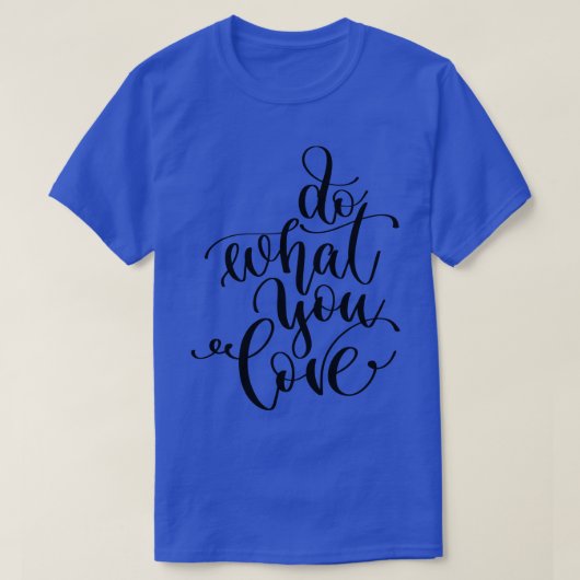 T-shirt Faites ce que vous aimez 1 (Design devant)