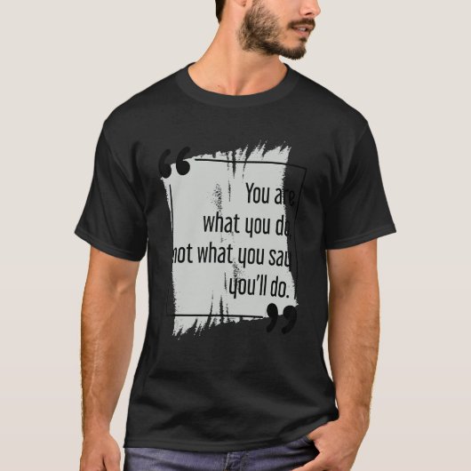 T-shirt Faites ce que vous dites Motivation Objectif Défin (Devant)