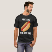 T-shirt Faites comme si je suis un chien chaud Lazy Costum (Devant entier)
