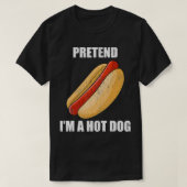 T-shirt Faites comme si je suis un chien chaud Lazy Costum (Design devant)