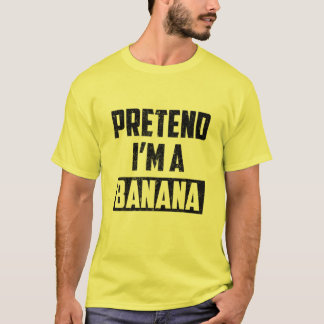 T-shirt Faites comme si je suis un costume de banane drôle