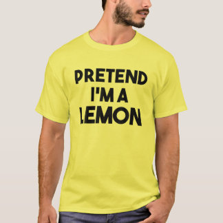 T-shirt Faites comme si je suis un costume de citron Lazy 