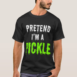 T-SHIRT FAITES COMME SI J'ÉTAIS UN CORNICHON