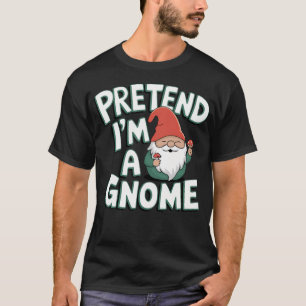 T-shirt Faites comme si j'étais un gnome