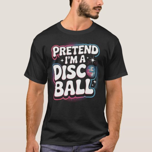 T-shirt Faites comme si j'étais une boule disco (Devant)