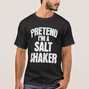 T-shirt Faites comme si j'étais une salière drôle de costu