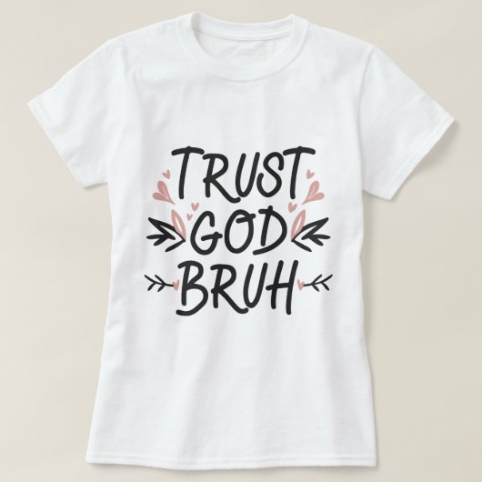T-shirt Faites confiance à Dieu Bruh, Bible Verse Foi Chré (Design devant)