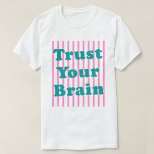 T-shirt Faites Confiance À Votre Cerveau Rayures Rétro