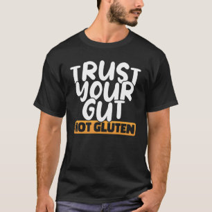 T-shirt Faites confiance à votre intestin et non au gluten
