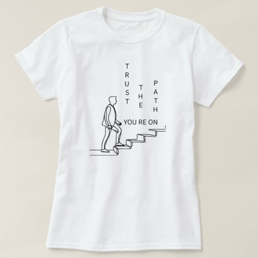 T-shirt Faites confiance au chemin que vous empruntez | ph (Design devant)