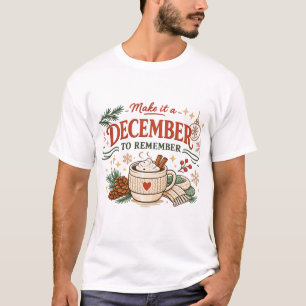 T-shirt Faites de ce décembre un Noël inoubliable