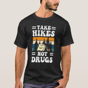 T-shirt Faites de la randonnée pas de la drogue