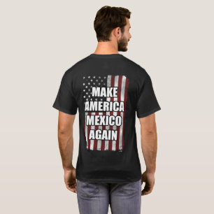 T-shirt Faites de l'Amérique le Mexique à nouveau chemise