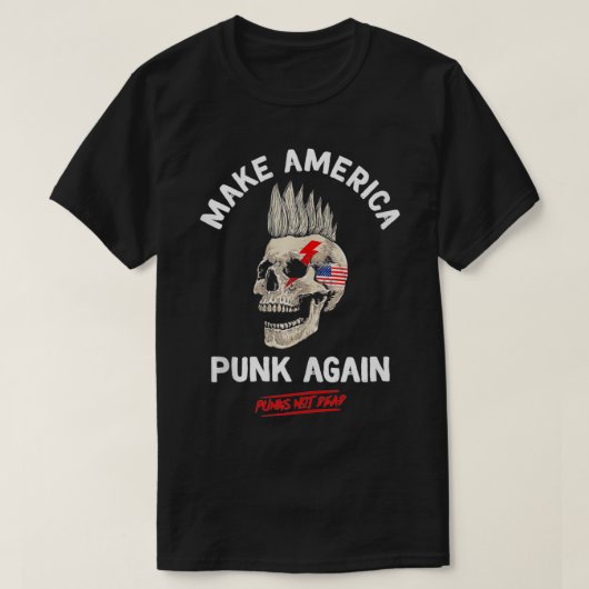 T-shirt Faites de l'Amérique Punk une fois de plus Punk's  (Design devant)