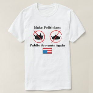 T-shirt Faites des politiciens serviteurs, arrière - plans