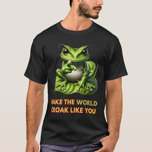 T-shirt Faites du Croak du monde comme vous, Grenouille (Devant)