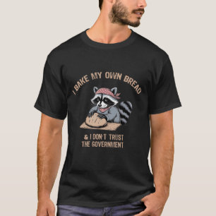 T-shirt Faites du pain et ne faites pas confiance au gouve