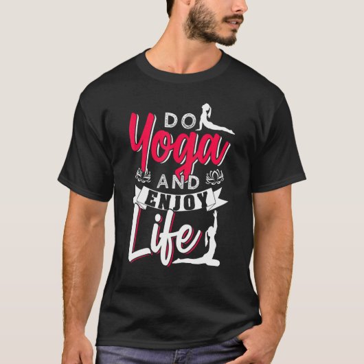 T-shirt Faites Du Yoga Et Profitez De La Vie (Devant)