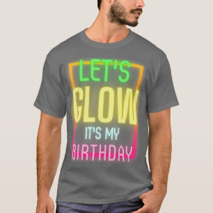 T-shirt Faîtes éclater mon Anniversaire Funny Glow Party 1
