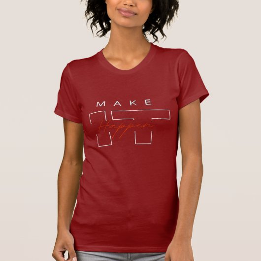T-shirt Faites en sorte que cela arrive (Devant)
