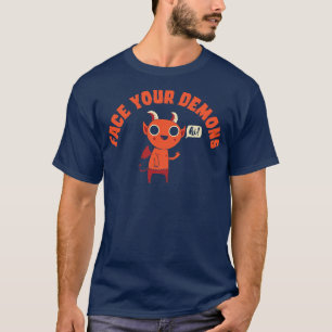 T-shirt Faites face à vos démons