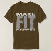 T-shirt Faites Fit Fit Happen Shirt Gym Exercice Entraînem (Design devant)