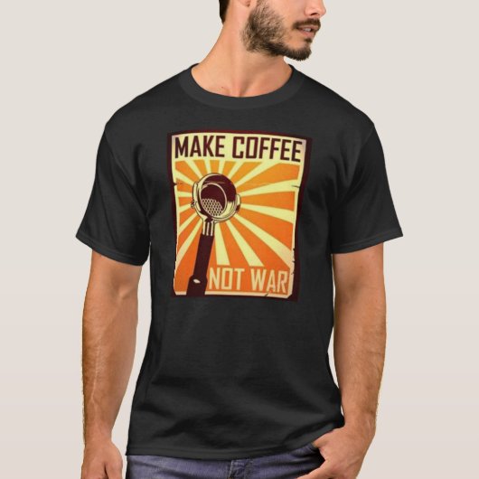 T-shirt Faites la guerre de café pas (Devant)