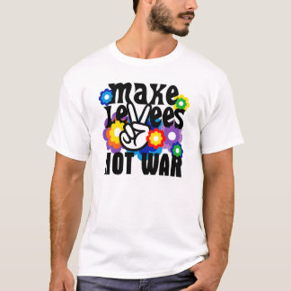 T-shirt Faites la guerre de levées pas