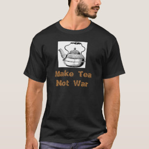 T-shirt Faites la guerre de thé pas