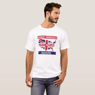 T-shirt Faites l'Amérique Grande-Bretagne encore ! - Blan
