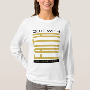 T-shirt Faites-le avec la foi Biblique Femmes