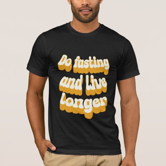 T-shirt Faites le jeûne et vivez plus longtemps (Devant)