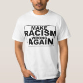 T-shirt Faites le mal de racisme encore (personnalisable) (Devant)