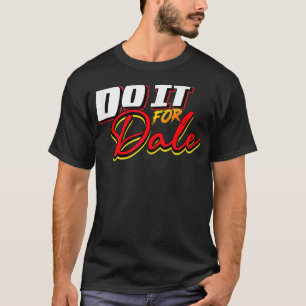 T-shirt Faites-le pour Dale Original