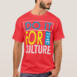 T-shirt Faites-Le Pour La Culture