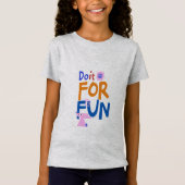 T-Shirt Faites-le pour le plaisir : Graphisme de jeu joyeu (Devant)