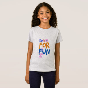 T-Shirt Faites-le pour le plaisir : Graphisme de jeu joyeu