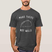 T-shirt Faites les murs de tacos pas (Devant)
