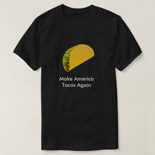 T-shirt Faites les tacos de l'Amérique encore (Design devant)