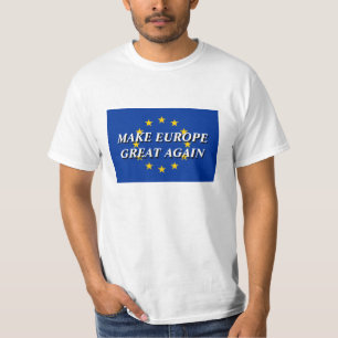 T-shirt FAITES L'EUROPE que la GRANDE ENCORE UE politique